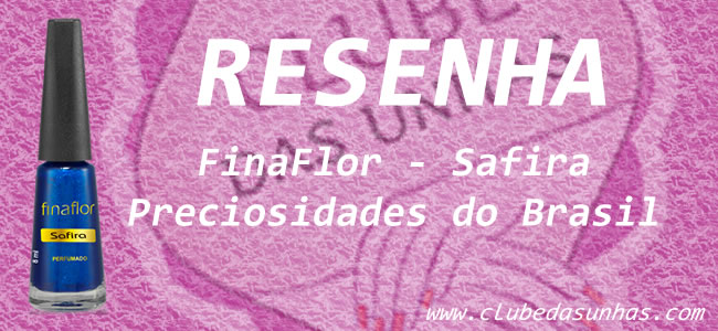 Fina Flor - Safira - preciosidades do Brasil